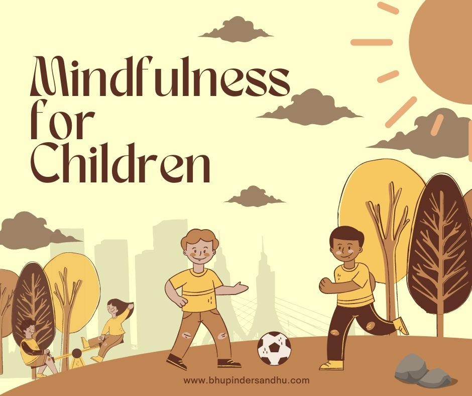 Why you should teach Children Mindfulness?